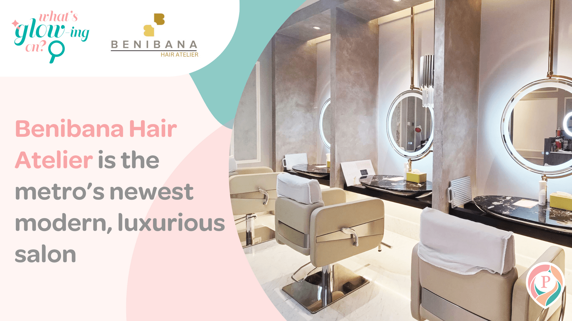 Benibana Hair Atelier is the Metro’s Newest Modern, Luxurious Salon